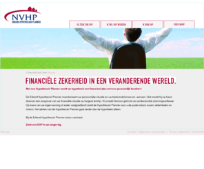 hypothecairplanner.nl: NVHP - Erkend Hypothecair Planner
NVHP - Erkend Hypothecair Planner - Financiële zekerheid in veranderde wereld.