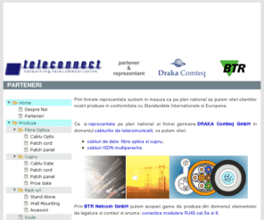 teleconnect.ro: Produse si servicii in domeniul retelelor structurate voce date pe fibra optica si cupru
Produse si servicii in domeniul retelelor structurate voce date pe fibra optica si cupru
Cablu fibra optica
Cablu UTP FTP SFTP SSTP
Cablu cat.5 cat.5e cat.6 cat.7 pimf
reprezentant in romania Draka Multimedia Cable Draka Comteq BTR Netcom
patch cord fibra optica patch cord UTP FTP SFTP SSTP
patch cord cat.5 cat.5e cat.6 ecranat neecranat
prize date RJ45 cat. 5e cat.6 ecranate neecranate ST PT
patch panel fibra optica
patch panel UTP FTP telefonie
cablu telefonie multipereche
cablu ISDN multipereche
servicii fibra optica
servicii cupru
consultanta in domeniul retelelor structurate voce date pe fibra optica si cupru
patch cord fibra optica 9/125 50/125 62.5/125 multimode si singlemode conectica ST SC LC FC MTRJ E2000
suduri fibra optica masuratori documentari
masuratori certificari retele cat.5 cat.5e cat.6