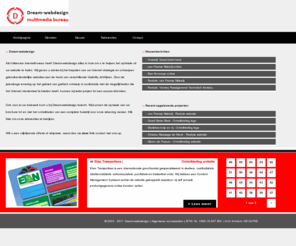 dream-webdesign.nl: Dream-webdesign -  -
Dream-webdesign is een creatief internetbureau dat gespeciliseerd is in het ontwerpen van huisstijlen en websites. Door onze jarenlange ervaring te combineren met de mogelijkheden voor uw bedrijf kunnen wij u garanderen dat uw website een ideaal visitekaartje voor uw bedrijf wordt.