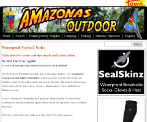 waterprooffootballsocks.com: Amazonas Outdoor Store - Great value quality items for a range of outdoor sport activities including hiking, airsoft guns, camping, fishing, hunting or skiing. Pearse Rd., Letterkenny, Co. Donegal, Ireland: Waterproof Football Socks
@Sealskinz Waterproof Football Socks are now available from Amazonas Outdoor Store. Amazonas Outdoor offers great value quality items for a range of outdoor sport activities including hiking, kayaking, camping, fishing, hunting or skiing