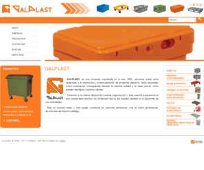 galplast.com: GALPLAST
GALPLAST - Fabricante de cubetas, cajones, palets, contenedores y estanterías en plástico.