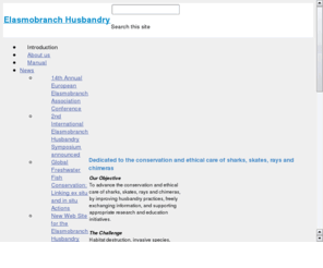 elasmobranchhusbandry.org: Elasmobranch Husbandry website
Location of the Elasmobranch Husbandry Manual and the Elasmobranch Husbandry Symposium