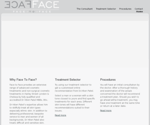 face-to-face.co.uk: Cosmetic Treatments Harley Street: Botox, Juvederm & Hydrafill Non-Surgical Cosmetic Treatments Chelsea, London UK
Non-surgical cosmetic treatments available on Harley Street, Chelsea. Face to face specialise in offering Botox, Juvederm, Hydrafill and many other techniques covering London UK.
