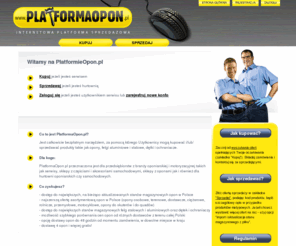 platformaopon.pl: Platforma Opon - Hurt opon, tanie opony, osobowe, motocyklowe, przemysłowe, rolnicze, felgi, dętki, ochraniacze
Największa Platforma sprzedaży hurtowej opon w Polsce, opony do wszystkich typów pojazdów, oosobowe, dostawcze, terenowe, motocyklowe, quadowe, ciężarowe, przemysłowe, rolnicze, felgi aluminiowe, felgi stalowe, dętki i ochraniacze.