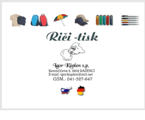 rici-tisk.com: Rici-Tisk
active-pages.com, webdesign, print, hosting, spletni inzeniring in posrednistvo