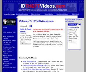 idtheftvideos.com: IDTheftVideos.com - Identity Theft Videos, Articles, and Educational Resources
Learn about Identity Theft! IDTheftVideos.com features Identity Theft Videos, Articles, and Educational Resources to help you combat Identity Theft. Our mission is Identity Theft prevention through Education!