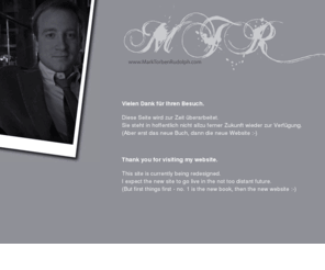 mtr.info: Mark Torben Rudolph - Willkommen - Welcome
Homepage von Mark Torben Rudolph, Schriftsteller und Journalist. Über 1 Million verkaufte Bücher in 5 Sprachen in ganz Europa. | Website of writer & journalist Mark Torben Rudolph. More than 1 million books sold in 5 languages all across Europe.