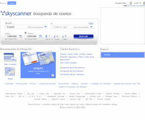 skyscanner.es: Vuelos baratos: compare precios, encuentre billetes - Skyscanner
Skyscanner busca en más de 600 compañías aéreas en 200.000 rutas a 5.000 aeropuertos. Encuentre vuelos baratos, compare precios de bajo coste, ofertas de vuelos y billetes baratos de compañías aéreas (reserva directa, sin tasas).