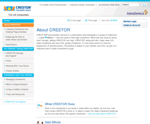 crestorsafety.com: Lower Cholesterol | About CRESTOR® (rosuvastatin calcium)
Learn about CRESTOR<sup> ®</sup>  (rosuvastatin calcium), a prescription medicine used to lower cholesterol and slow hardening of the arteries.