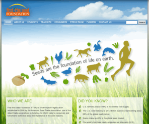 firsttheseed.com: First the Seed Foundation: Home Page
First the Seed Foundation (FTSF) is a not-for-profit organization established in 2008 by the American Seed Trade Association