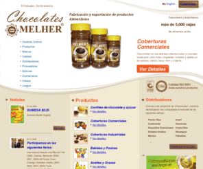 melher.biz: Chocolates Melher El Salvador, Centroamérica. Fabricación y exportación de productos Alimenticios. Chocolates, chocovitos
Chocolates Melher El Salvador, Centroamérica