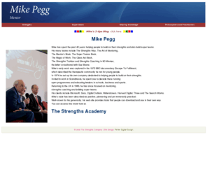 mikepegg.net: Strengths - Mike Pegg - Mentor
Mike Pegg is a mentor who uses the Strengths Philosophy to help people build on their strengths.