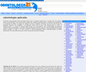 odontologia21.com: odontologia aplicada
odontologia aplicada. odontologia estetica, blanqueamientos, odontologia aplicada, informacion sobre odontologia aplicada, etc.