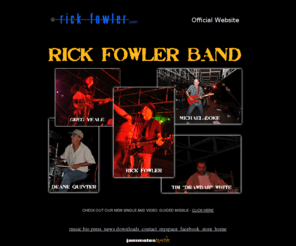 rickfowler.com: Blues-Rock musicians Rick Fowler Band official website
Blues-rock guitarist Rick Fowler official website. Fowler has recorded with dozens of blues and rock bands and was a member of the 80's  band Fortnox. Fowler's style has been described as primarily British blues-rock, yet he has also been compared to Johnny Winter and other American blues players in his approach to blues and rock guitar.