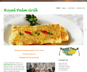 royalpalmgrillfl.com: Royal Palm Grill Restaurant, Homestyle, Breakfast, Lunch, Dinner, Homestead, Miami, FL
Restaurant, Homestyle, Breakfast, Lunch, Dinner, Homestead, Miami, FL