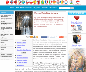 chiesa-cattolica.net: Chiesa Cattolica Italiana
DVD gratis, Video & Libri con informazioni incredibili sul cattolicesimo, profezie, rivelazioni e miracoli soprannaturali