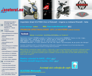 scuterul.eu: Importator direct SCUTERE Motowell Ungaria
Importator direct SCUTERE Motowell Ungaria, de la 2.690 RON, cu motorizare MINARELLI Italia in doi timpi, capacitate 49CC, rapide si fiabile, racire apa si frana spate cu disc.Scutere FARA PERMIS! Scutere in RATE! Cel mai bun raport calitate/pret! 