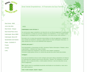 sinalverdeemprestimos.biz: Sinal Verde Empréstimos
empréstimos cheque dinheiro  refinanciamento  financiamento  dinheiro  inss  pensionista  aposentado  funcionário público  previdência  sinal verde  compra de dívidas  realize emprestimo  financeira  BMG  BV  Losango  Cruzeiro do Sul  Bancred  Credito Feito  BGN  Itau  Unibanco  Santander  Bradesco  Banco do Brasil  Caixa Economica Federal  Caixa Economica Estadual  Central do Empréstimo  Master Credito  Ribeirao Preto  Cred valor  Cred mais  Ligue Cred  emprestimo consignado  emprestimo pessoal  Banco ABC  GE  Sofisa  Sinal Verde Empréstimos cheque