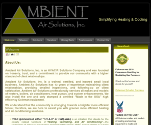 ambientairsolutions.com: Ambient Air Solutions
Ambient Air Solutions is an HVAC/R Solutions Company specializing in heating and cooling solutions for consumers and small businesses in Southwestern Montana.