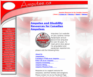 amputee.ca: Amputee and Disability Resource Directory for Canadian Amputees | Amputee Phantom Pain Support | Amputee Sports | Amputee Humor
Amputee and Disability Resource Directory including Amputee Phantom Pain Support Group, Amp Humor, Stories, News and more for the active or new amputee.