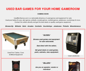 usedbargames.com: Used pool tables, dart boards, billiard cues, arcade games, pinballs and more.
