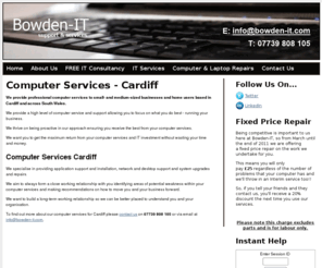 bowden-it.com: Computer Services Cardiff | Professional Computer Services Cardiff - Bowden-IT - Computer Services
We provide a range of Computer Services for businesses and individuals across Cardiff. For more about our Computer Services for Cardiff please contact us on 07739 808 105.