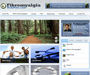fibromyalgiabodypain.com: Your Fibromyalgia Body Pain Resource!
Are you suffering with body pain? FibromyalgiaBodyPain.com will help you understand everything you need to know and help you eliminate your fibromyalgia body pain and Take back your life!!!