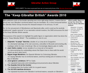 gib-action.com: Gibraltar Action Group
The Gibraltar Action Group.  Not necessarily the official line of the Gibraltar Government, and probably somewhat lacking in simple diplomacy.  In other words- honest!