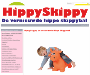 hippyskippy.nl: HippySkippy, de vernieuwde Hippe Skippybal | HippySkippy, de vernieuwde "hippe" skippybal
de vernieuwde hippe skippybal U heeft ze waarschijnlijk al gezien, die leuke, grappige skippybal in de vorm van een dier waarop kinderen