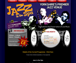 jazzinthespa.com: Jazz in the Spa - Home - Live Traditional or Mainstream Jazz, Boston Spa
Jazz in the Spa - live traditional or mainstream jazz every Saturday evening in Boston Spa, Wetherby.  Yorkshire's premier jazz venue. Easily accessible from Harrogate, Leeds and York.