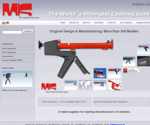 mk-guns.dk: Home - Krøger A/S - MK Caulking Guns
Specializing in the development and production of caulking guns