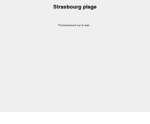 strasbourg-plage.net: Strasbourg Plage - Strasbourg - Alsace
Strasbourg plage
