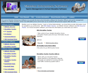 manskersoftware.com: Mansker Enterprises Software - Your Source for Sports Management and School Discipline Software
Mansker Enterprises Educational software programs raise productivity for Athletic Directors, Coaches, and Principals. Mansker Software centralizes and simplifies record keeping.