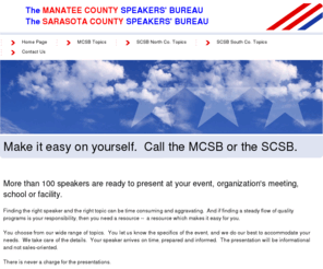 sarasotacountyspeakersbureau.org: Tne MSCB and the SCSB
More than 100 experts are ready to present to your club, organization, school or facility.