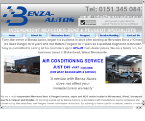 benza-autos.com: Benza Autos Wirral
Independent Mercedes-Benz and Peugeot service & repair specialists, Birkenhead, Wirral, Merseyside. Save up to 50% off compared to main dealer prices. 15 years experience. Call 0151 345 0847.