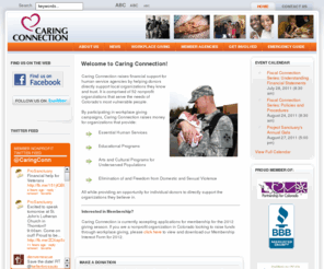 caringconnection.org: Caring Connection
Caring Connection raises financial support for human service agencies by helping donors directly support local organizations they know and trust. It is comprised of 41 nonprofit organziations that serve the needs of Colorado's most vulnerable people.