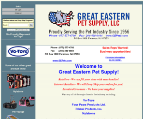 gepets.com: Great Eastern Pet Supply, LLC
As a full line Distributor of Pet Supplies we have a very broad selection of products to offer to Retail Pet Shops, Breeders, Groomers, and Veterinarians as well as Internet Retailers We carry all of the major lines in the industry!