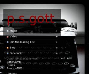 psgott.net: p.s.gott
Debut EP available now: BandCamp iTunes AmazonMP3