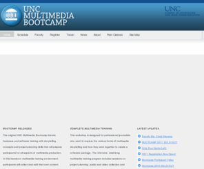 uncbootcamp.org: UNC Multimedia Bootcamp: Multimedia training for visual journalists
UNC Multimedia Bootcamp: Designed for professional journalists who want to explore the various forms of multimedia storytelling and how they work together to create a cohesive package. The intensive, weeklong program includes training sessions on project planning, audio and video collection and editing, Flash animation and production, and ActionScript basics for journalists.