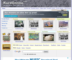 kurdonline.com: Kurdish Music, Video Clips, Photo Galleries, Flash & Photo Cards
Kurdish Music, Video Clips, Photo Galleries, Greeting Cards 