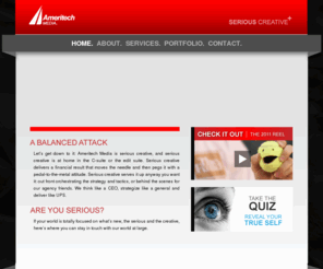 ameritecmedia.net: Ameritech Media - Customized solutions for advertising, training and corporate communications
Ameritech Media is a creative services company that provides customized solutions for advertising, training and corporate communications.  We specialize in animation, motion graphics, interactive media and live action production.  Ultimately we're about finding new ways for our clients to reach their audience.