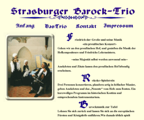 strasburger-barock-trio.de: Das Strasburger Barock Trio
Friedrich der Große und seine Musik - Rokoko-Spielerein - Barockmusik zur Tafel