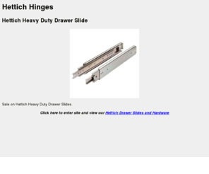 hettichhinges.com: Hettich Hinges
Hettich Heavy Duty Drawer Slides Sale. Retail & Wholesale.