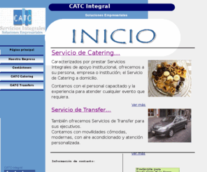 catc-integral.com: INICIO
Servicios integrales de apoyo institucional en catering, transfers y edición, diseño, y publicación de medios impresos