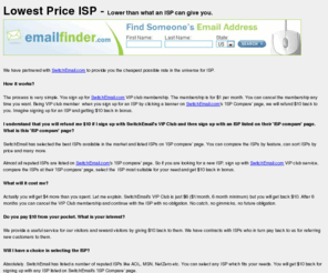 lowestpriceisp.com: Lowest price isp - Get an ISP of your choice at the lowest possible price
Get an ISP for lowest possible price - lower than what an ISP can give you. Choose an ISP of your choice by doing an ISP search and get the lowest price. How can you beat that?