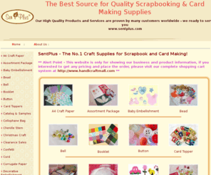sentplus.com: Craft Supplies - Scrapbooking Embellishments - Card Making Supplies
Craft Supplies - Scrapbooking Embellishments - Card Making Supplies
- The Best Source for Quality Scrapbooking & Card Making Supplies.