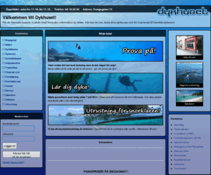 dykhuset.se: Dykning Dykresor Dykskolor Dykcertifikat Stockholm - Dykhuset AB - Dykkurser Dykbutik Dykpaket
Välkommen till Dykhuset i Stockholm! Vi är en dykbutik som erbjuder allt inom dykning såsom dykskolor, dykkurser & dykpaket. Vi ordnar dykresor och ger dig en möjlighet att ta dykcertifikat.