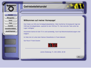 t3-forum.net: Getriebeteilehandel Frank Booten
Wilkommen beim Getriebeteilehandel Frank Booten. Hier bekommen sie Schaltgetriebeinstandsetzung für VW und Audi. Schwerpunkt liegt auf Vw Bus T3 Getrieben und VW Bus T3 Reparaturen und Ersatzteilverkauf.
