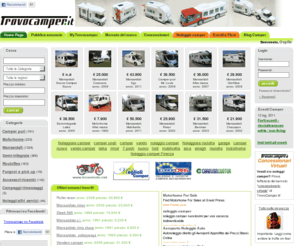 trovocamper.it: Annunci camper usati noleggiare camper roulottes caravan, motorhomes ed accessori
Annunci camper usati e camper nuovi, ti aiutiamo noleggiare camper roulotte, motorhome, mansardati. Un punto di riferimento per la compra vendita affitto e noleggio camper.