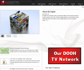 gotobedigital.com: Digital Signage | Digital Content | Digital Out of Home Media Network in Malaysia, Be Digital
Be Digital, Total Digital Signage, Out of Home TV Network Operator and Content Creation Company in Malaysia.